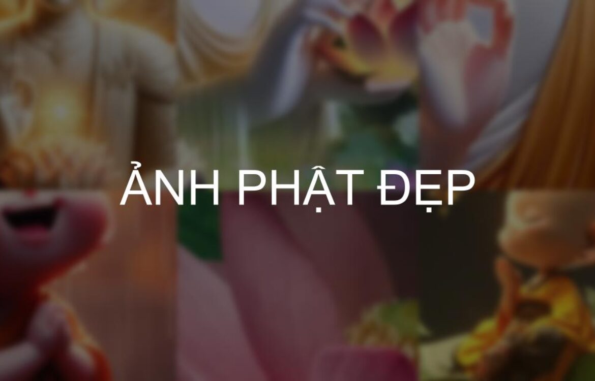 Download ảnh phật đẹp làm hình nền: Các mẫu ảnh đẹp nhất cho máy tính và điện thoại