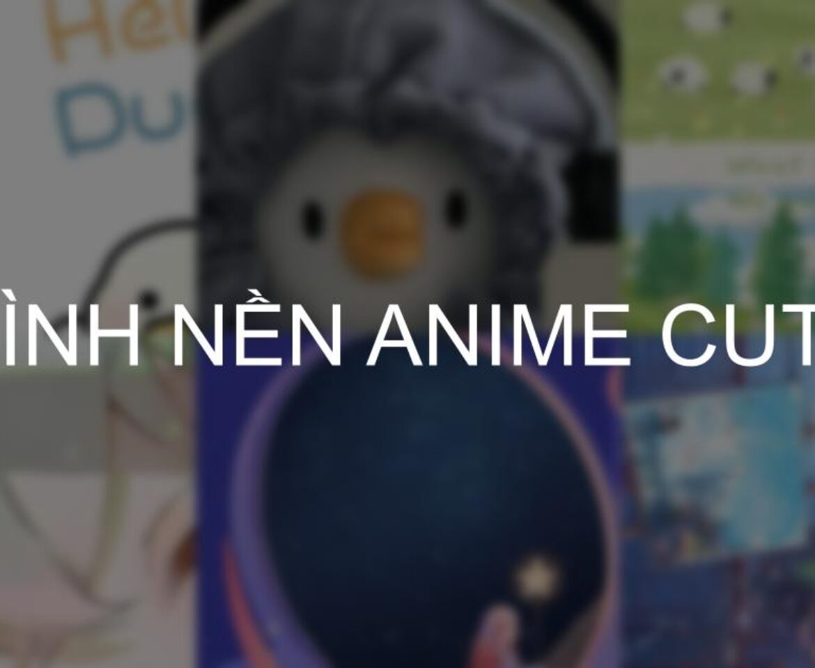 Tổng hợp 599+ hình nền Anime cute, đẹp, ngầu, 4K năm 2025