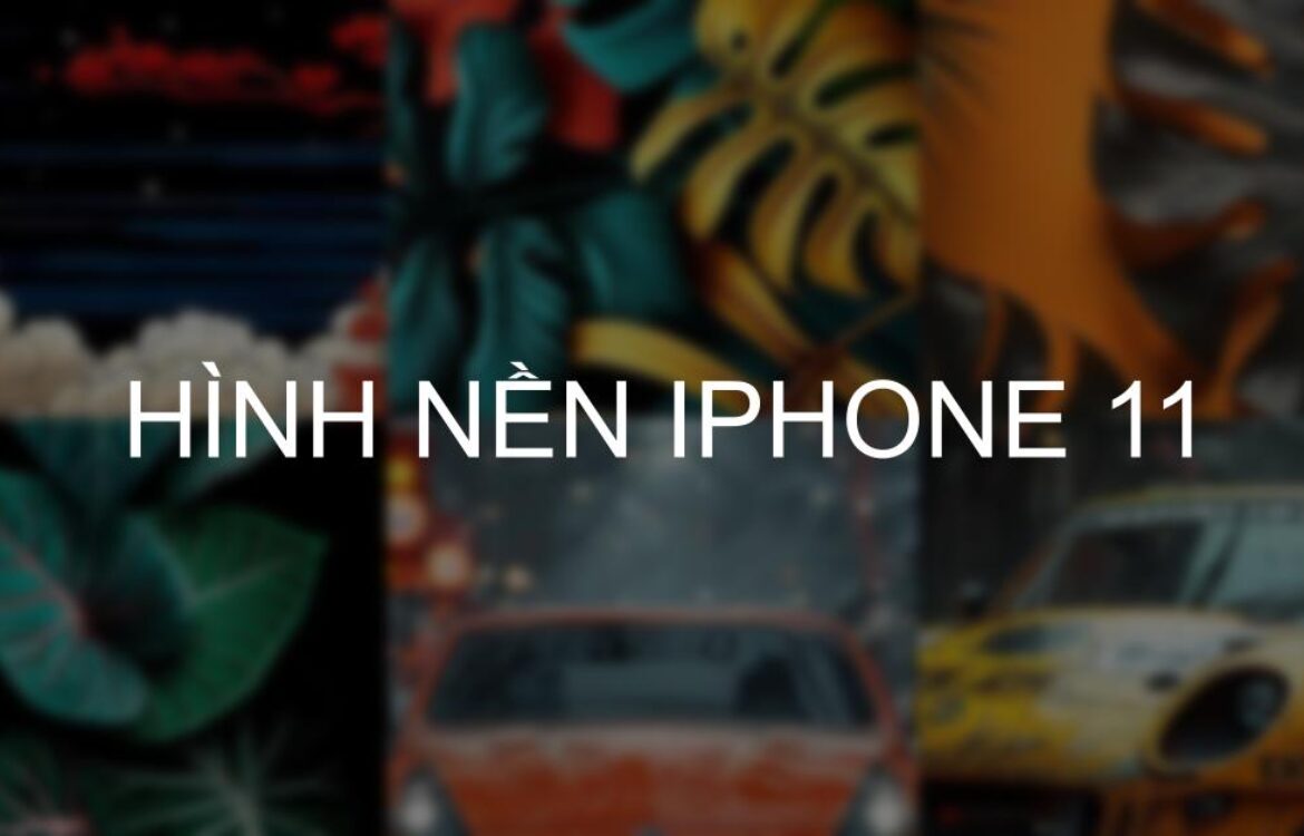 Tải 99+ Hình nền iPhone 11, Pro, Pro Max Siêu đẹp