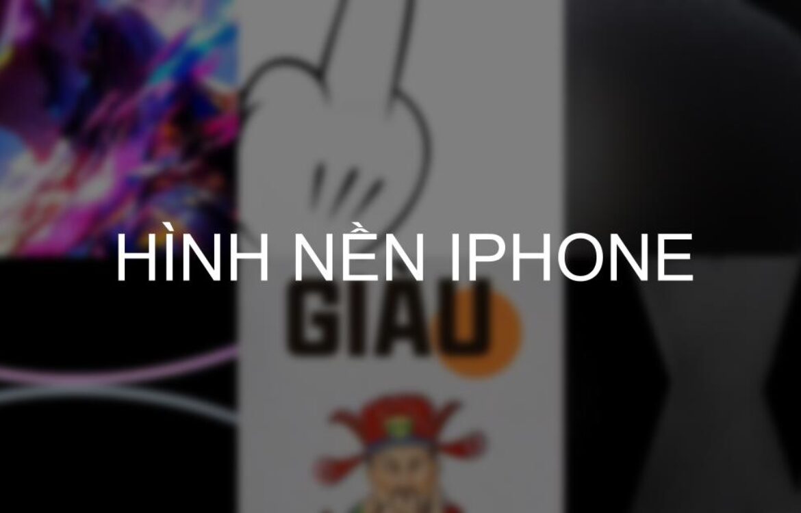 Tải nhanh 299+ Hình nền iPhone đẹp, 4K, Full HD với nhiều chủ đề cực trend