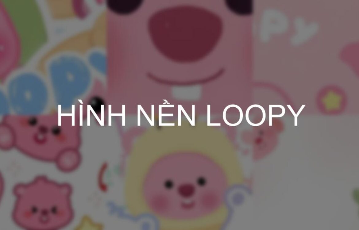 Tải về 499+ hình nền loopy cute, 3D đáng yêu nhất