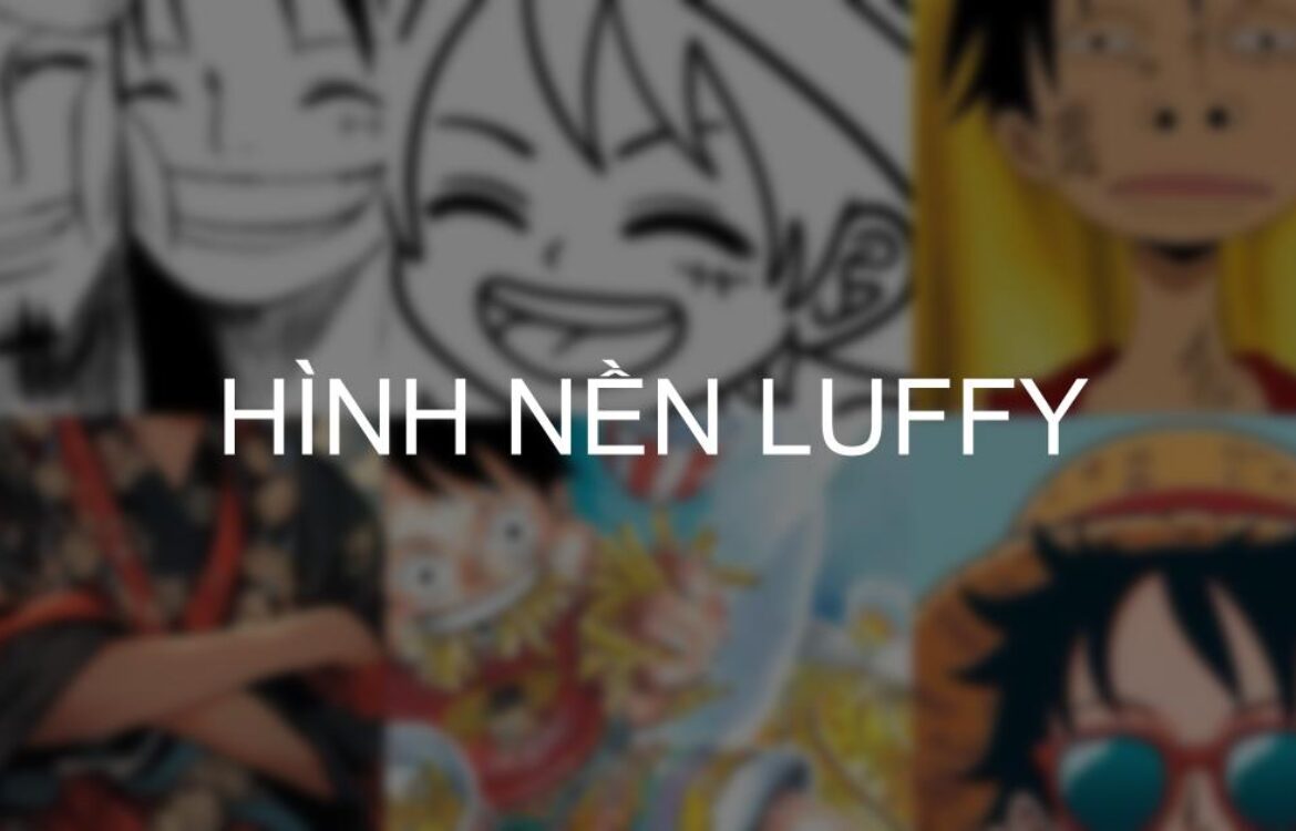 Tải 1001+ hình ảnh Luffy chất lượng cao full HD+ 4K